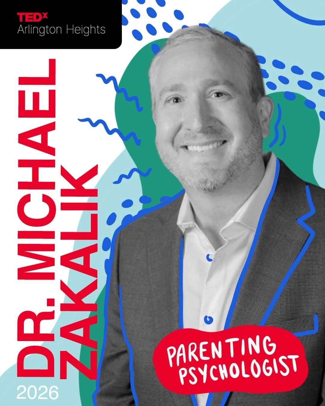 Dr. Michael Zakalik, TEDxArlington Heights 2026 speaker, Parenting Psychologist.